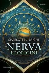 Charlotte J. Bright - Il Nerva. Le origini (2025)