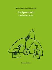 Niccolò Fettarappa Sandri - La Sparanoia. Scritti al tritolo (2025)