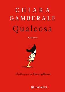 Chiara Gamberale - Qualcosa (2017)